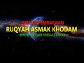 Lagu RUQYAH ASMAK KHODAM TINGKAT TINGGI UNTUK BERBAGAI HAJAT