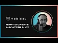 How to Create a Scatter plot in Tableau