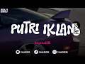 Download Lagu DJ PUTRI IKLAN - ST12 (BOOTLEG imamsidik) SOUND VIRAL FYP TIKTOK 2025!!