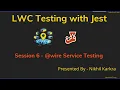 Wire Service Testing LWC Testing with Jest Session 6