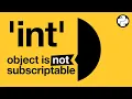 int object is not subscriptable in Python