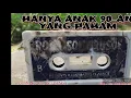 Download Lagu KACANG GORENG//LAGU JADUL_KELUARGANYA KASET PITA😀😀