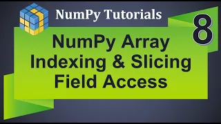 Machine Learning Tutorial Python NumPy 8 Array Indexing and Slicing Using Field Access