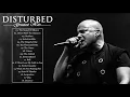 Download Lagu D I S T U R B E D Greatest Hits Full Album - Best Songs Of D I S T U R B E D Playlist 2021