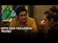Gito Jadi Pacarnya Putri? - THE EAST