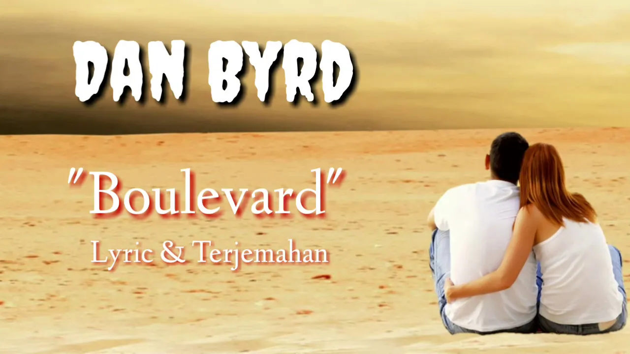 Dan Byrd - Boulevard ( Lyric & Terjemahan )