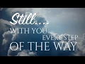 Still with you every step of the way