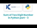 Sum of two digit number in python - Python Tutorial Day 2