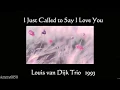 Lagu 【Jazz Piano 】I Just Called to Say I Love You   ❤   Louis van Dijk Trio