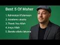 Download Lagu Best of Maher Zain | 5 Songs You Must Listen To