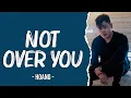 Download Lagu Not Over You - Hoang (lyrics)
