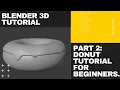 PART 2 Donut Tutorial for Beginners