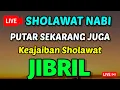 Download Lagu SHOLAWAT NABI MUSTAJAB PEMBUKA PINTU REZEKI, SHOLAWAT JIBRIL MERDU