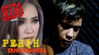 Download Perih - Erni Diahnita - GITA BAYU Reborn (Cover) MP3