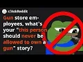 Gun store workers tell about people who shouldn t own guns Top Posts Reddit Read