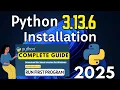 How to Install Python 3 13 6 on Windows 11 2025 Update Latest Python Installation