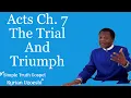 Download Lagu Acts Ch. 7 The Trial and Triumph by Kyrian Uzoeshi