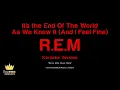 R.E.M. - It's The End Of The World As We Know It (And I Feel Fine) (Karaoke Version)