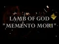 Lamb Of God - Memento Mori HD Lyrics 2020