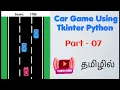 move opponent car with restrictions in car game using tkinter python in Tamil Tkinter Tutorial