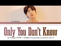 Lagu Lee MinHyuk (이민혁) 'Only You Don't Know' (The Spies Who Loved Me OST Part 2) Lyrics (Han/Rom/Eng)