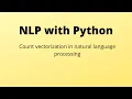 Count vectorization in natural language processing