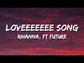 Download Lagu Rihanna - Loveeeeeee Song (Lyrics) Ft. Future