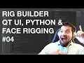 RigBuilder Dev - Qt Python Face Rigging