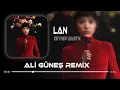Lagu Zeynep Bastık , Ali Güneş - Lan