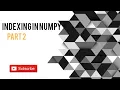Indexing in NumPy Part 2 Python Code Initiatives
