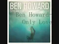 Ben Howard - Only Love