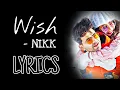 Download Lagu WISH LYRICS - Nikk | Rox A | SahilMix Lyrics