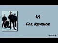1/1 - For Revenge | Lirik Lagu 