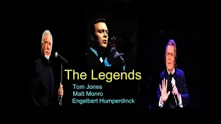 THE LEGENDS Tom Jones Engelbert Humperdinck Matt Monro 