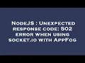 NodeJS Unexpected response code 502 error when using socket io with AppFog