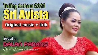 Download DALAN PADANG - SRI AVISTA (LIRIK) TARLING TERBARU 2021/2022 MP3