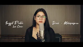Download Melepasmu - Drive (Live Cover) by Inggit Putri MP3