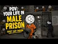 POV Your Life in Male Prison