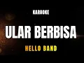 Lagu ULAR BERBISA _ HELLO BAND (KARAOKE)