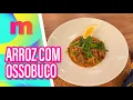 Download Lagu Chef ensina delicioso ARROZ CREMOSO com OSSOBUCO! - Mulheres (05/08/2025)
