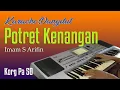 Download Lagu POTRET KENANGAN - IMAM S ARIFIN - KARAOKE DANGDUT TANPA VOKAL