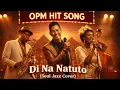 Gary Valenciano - Di Na Natuto - OPM Soul Jazz Cover