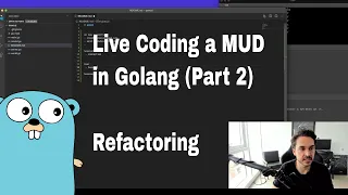 Live coding a MUD multi-user dungeon in Go - Part 2