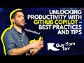 Unlocking Productivity with GitHub Copilot Best Practices and Tips Guy Yom Tov