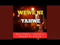 Lagu Wewe ni Yahwe | You are Yahwe (Swahili Version)