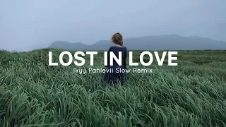 lost in love ikyy pahlevii slow remix relaxing official lyric video 