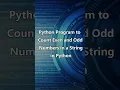 Python Program to Count Even and Odd Numbers in a String in Python Python Program Demo