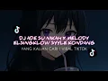 Lagu DJ ADE SU NIKAH X MELODY ELSINGKLOW SYYLE KONDANG | SLOW REVERB