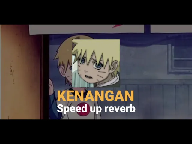 Download MP3 KENANGAN (speed up +reverb)