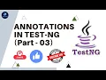 L - 06 TestNg Annotations part 03 Selenium